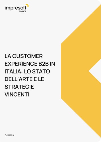 La Customer Experience B2B in Italia: lo stato dell'arte e le strategie vincenti
