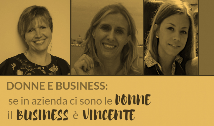 DONNE E BUSINESS: se in azienda ci sono le donne, il business è vincente